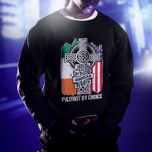 Irish By Blood American By Birth Patriot By Choice Sweatshirt TS09 Printyourwear