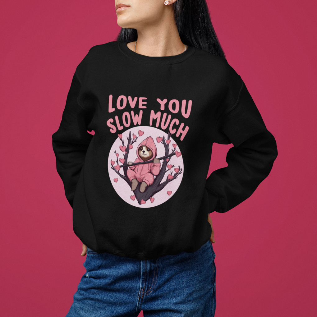 Valentine's Day Sweatshirt Love You Slow Much Funny Sloth Hearts Cute Lazy TS09 Printyourwear