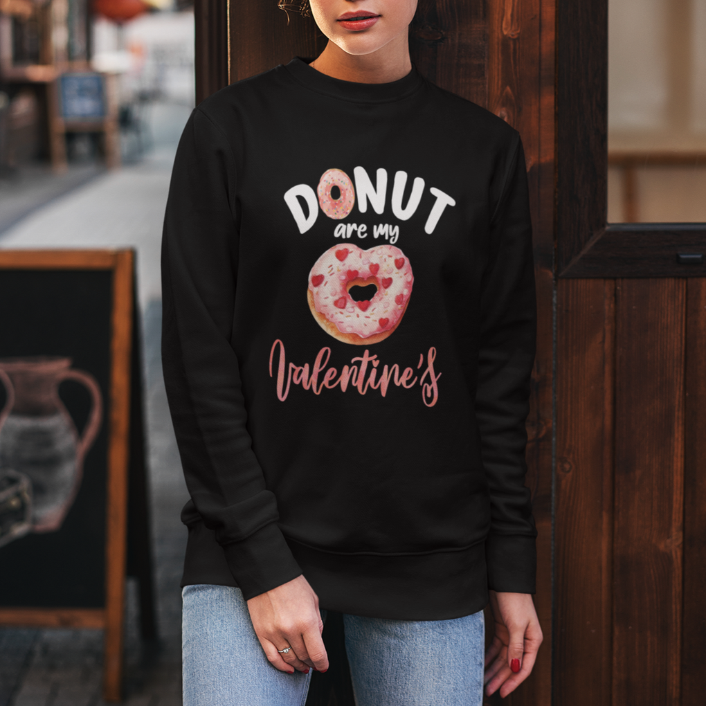 Valentine's Day Sweatshirt Donuts Are My Valentine Food Joke TS09 Printyourwear