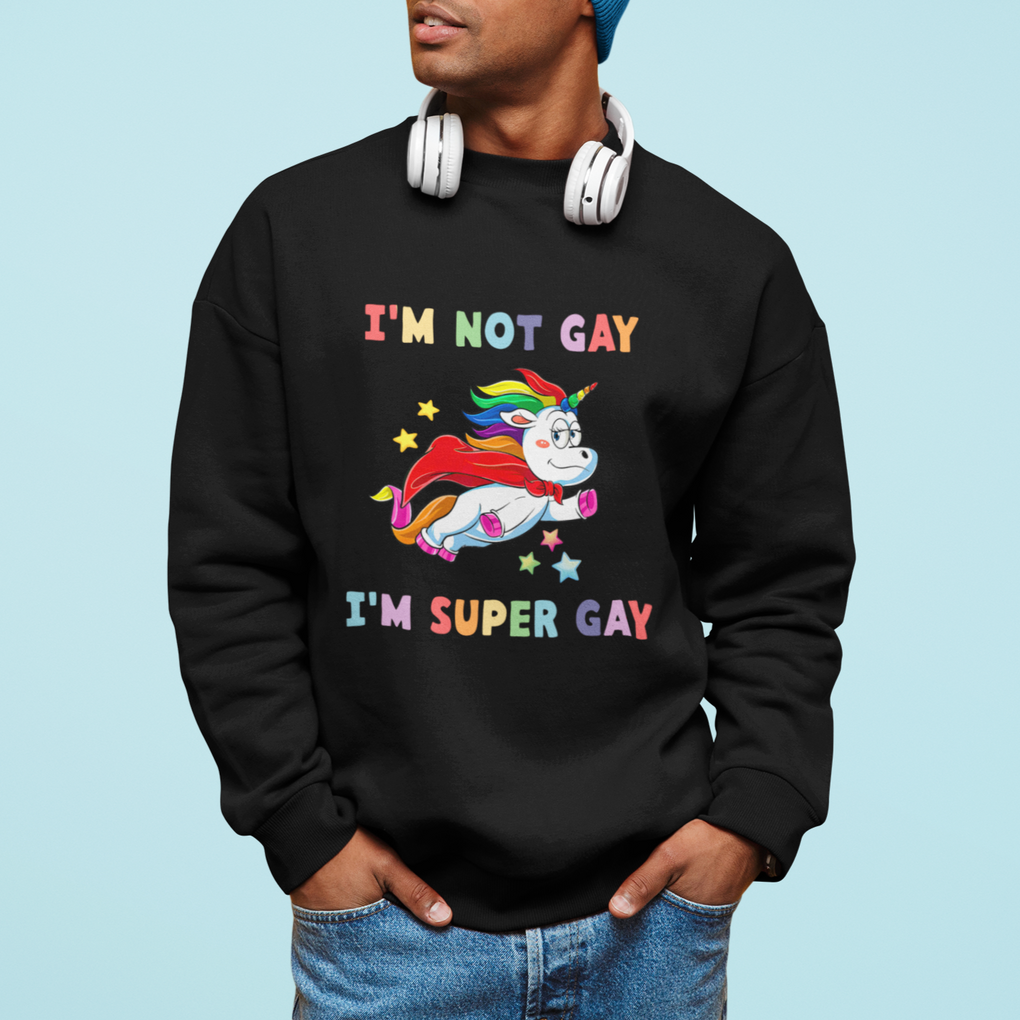 LGBT Cute Unicorn Sweatshirt I'm Not Gay I'm Super Gay LGBT LGBTQ Gay Pride Flag TS02 Printyourwear