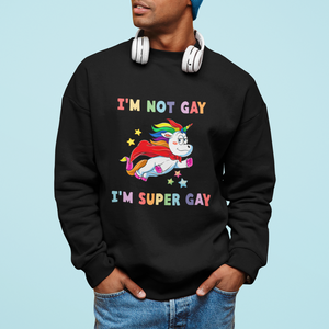 LGBT Cute Unicorn Sweatshirt I'm Not Gay I'm Super Gay LGBT LGBTQ Gay Pride Flag TS02 Printyourwear