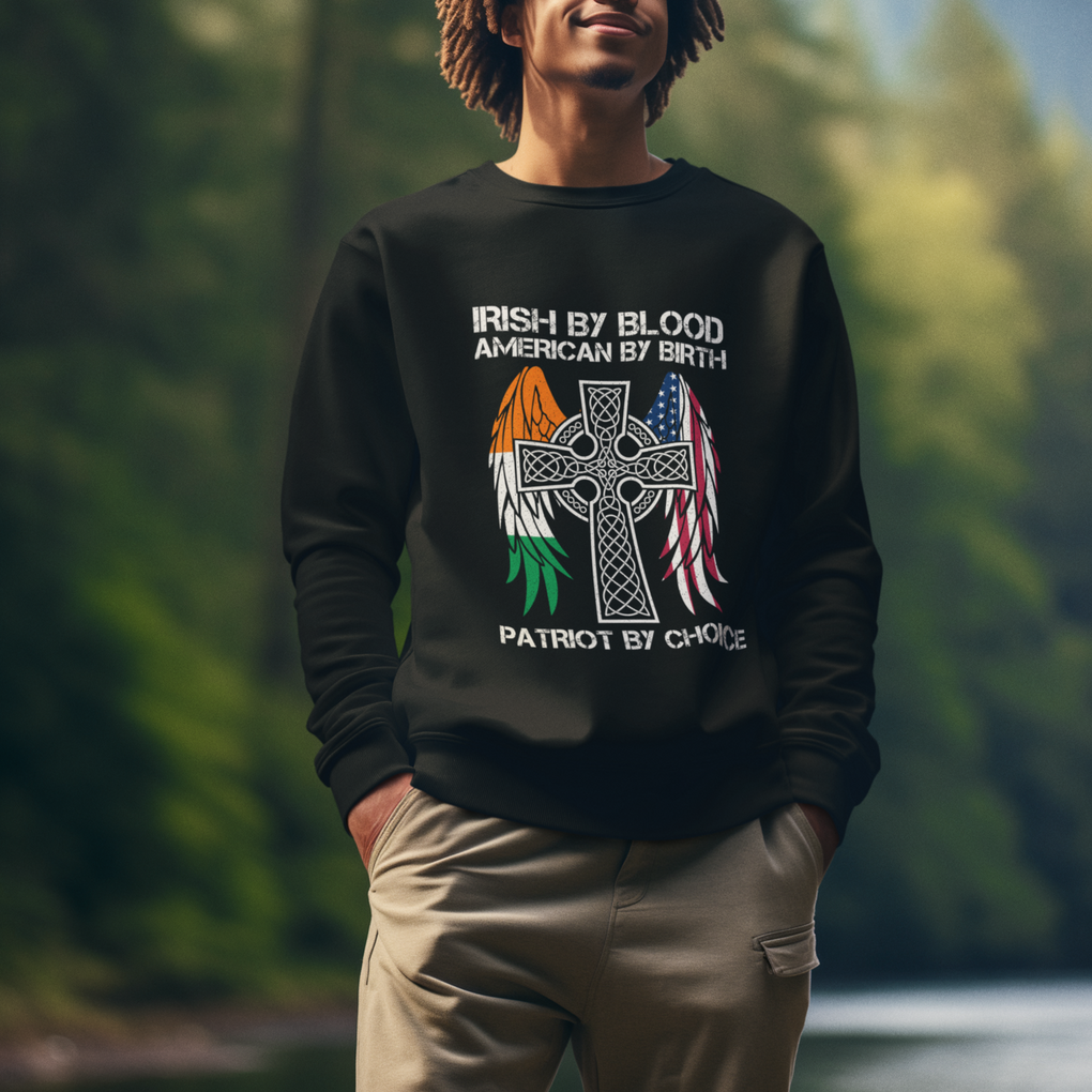 Irish By Blood American By Birth Patriot By Choice Sweatshirt TS09 Printyourwear