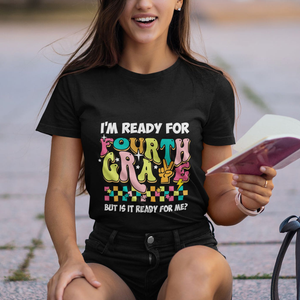 Funny 4th Grade T Shirt I'm Ready For Fourth Grade But Is It Ready For Me Retro Groovy TS02 Printyourwear