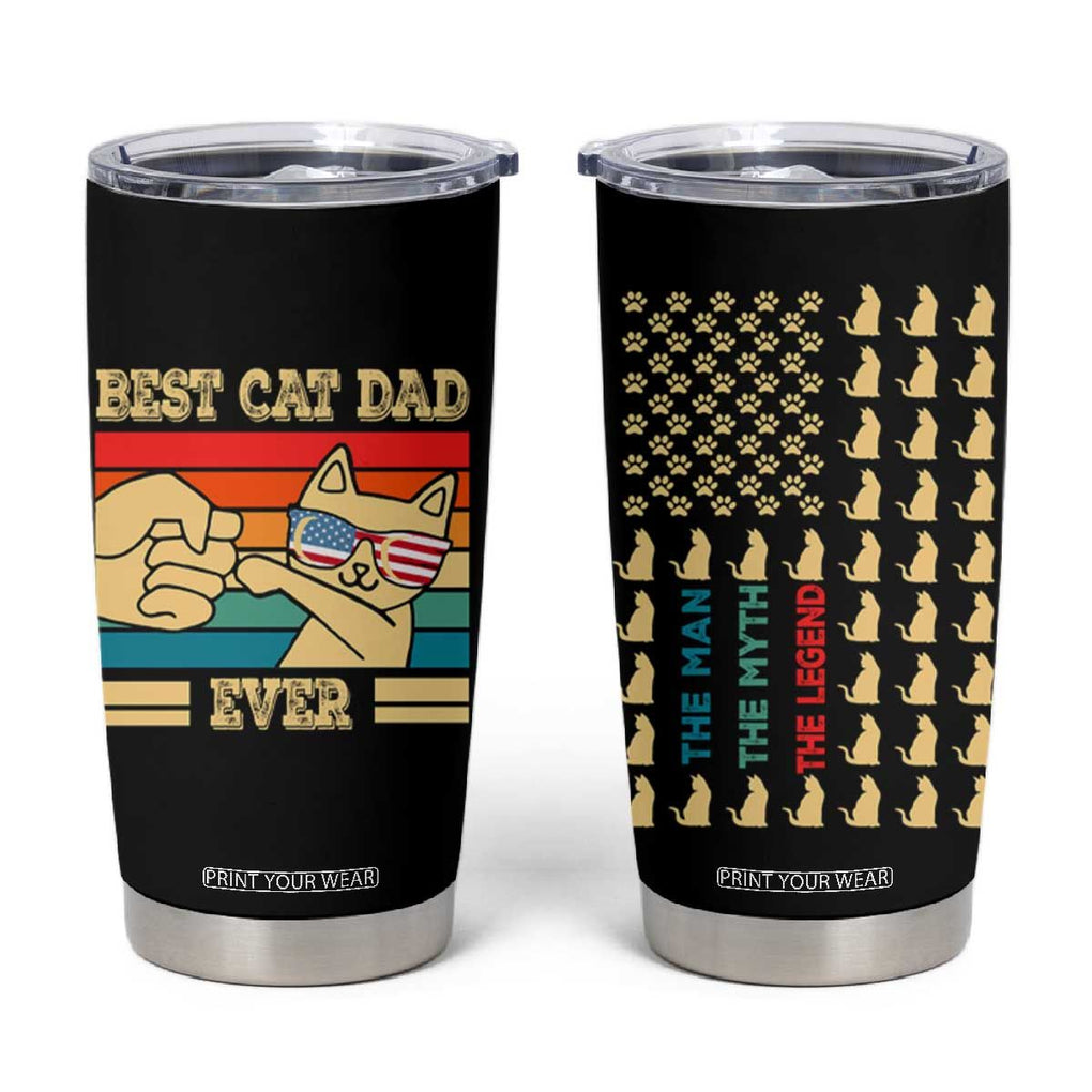 Best Cat Dad Ever Tumbler Cup The Man The Myth The Legend American Paw Flag TB02 Black Print Your Wear