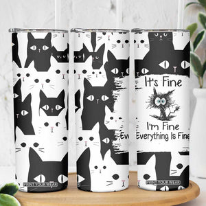 Funny Black Cat Skinny Tumbler It's Fine I'm Fine Everything Is Fine Burnt Cat Meme TB02 Print Your Wear