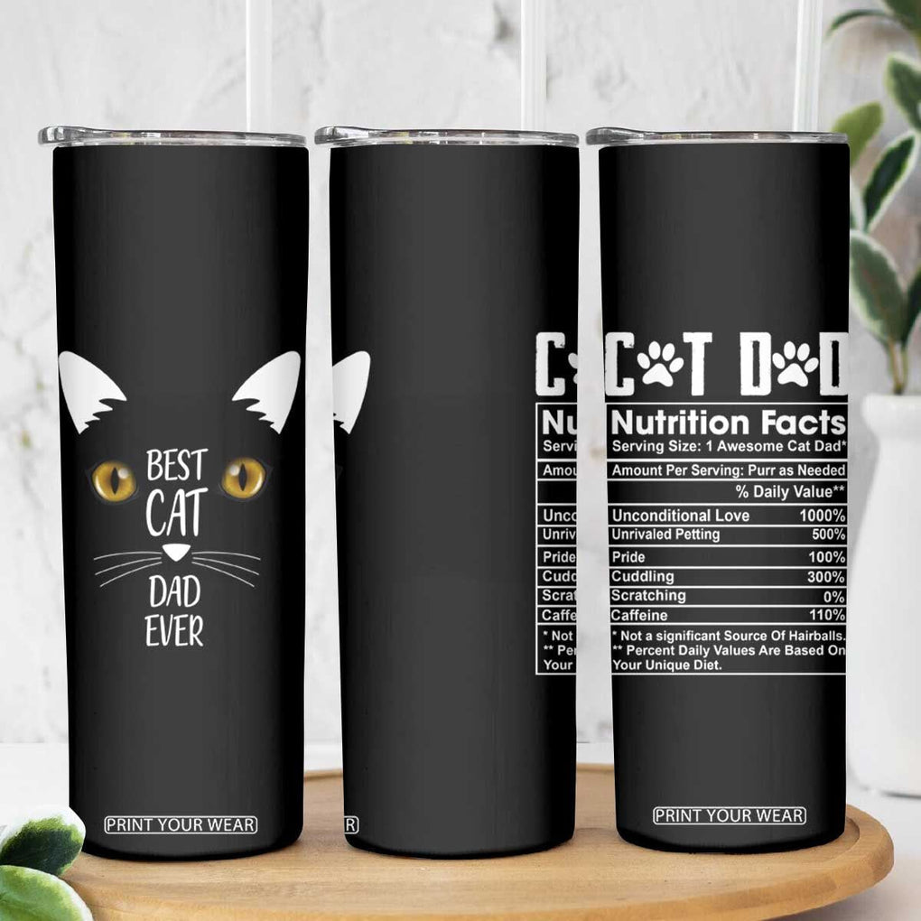 Funny Cat Dad Skinny Tumbler Best Cat Dad Ever Nutrition Fact TB02 Print Your Wear