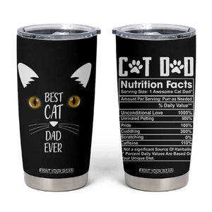 Funny Cat Dad Tumbler Cup Best Cat Dad Ever Nutrition Fact TB02 Black Print Your Wear