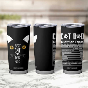 Funny Cat Dad Tumbler Cup Best Cat Dad Ever Nutrition Fact TB02 Print Your Wear