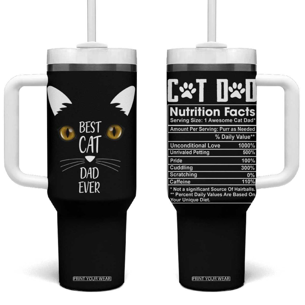 Funny Cat Dad Tumbler With Handle Best Cat Dad Ever Nutrition Fact TB02 One Size: 40 oz Black Print Your Wear