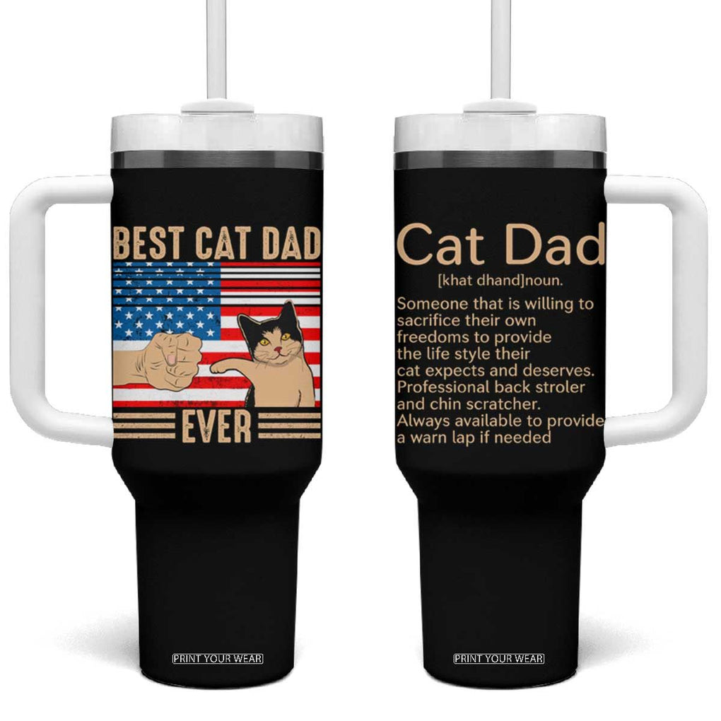 Funny Cat Dad Tumbler With Handle Best Cat Dad Ever Definition American Flag Fist Bump TB02 One Size: 40 oz Black Print Your Wear