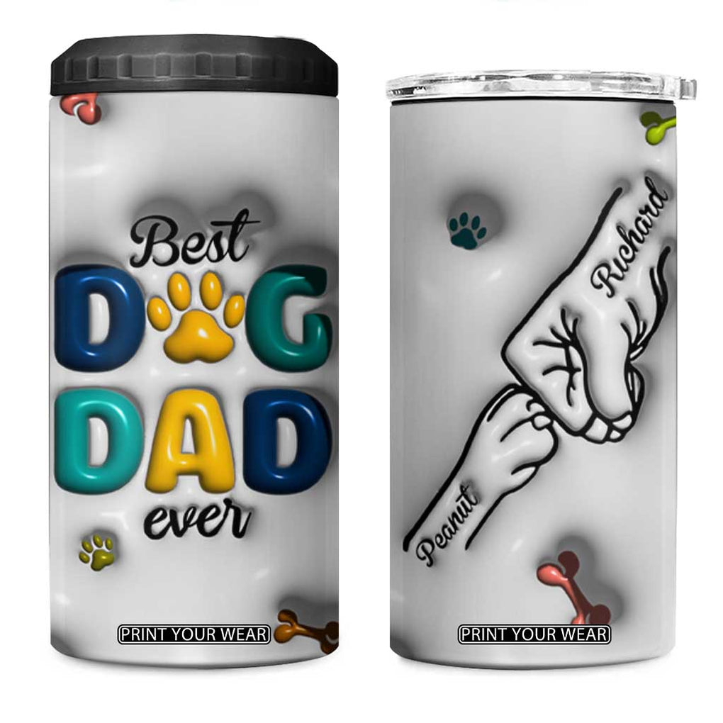 Personalized Dog Dad 3D Inflated Effect Printed 4 in 1 Can Cooler Tumbler Custom Dogs Name Best Dog Dad Ever Fist Bump TB02 One Size: 16 oz White Print Your Wear