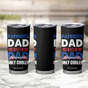 Patriots Dad Tumbler Cup Like A Regular Dad Only Cooler Patriotic Papa US Flag TB02 Print Your Wear