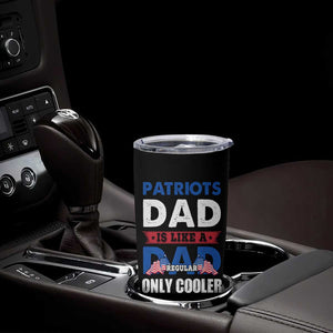 Patriots Dad Tumbler Cup Like A Regular Dad Only Cooler Patriotic Papa US Flag TB02 Print Your Wear