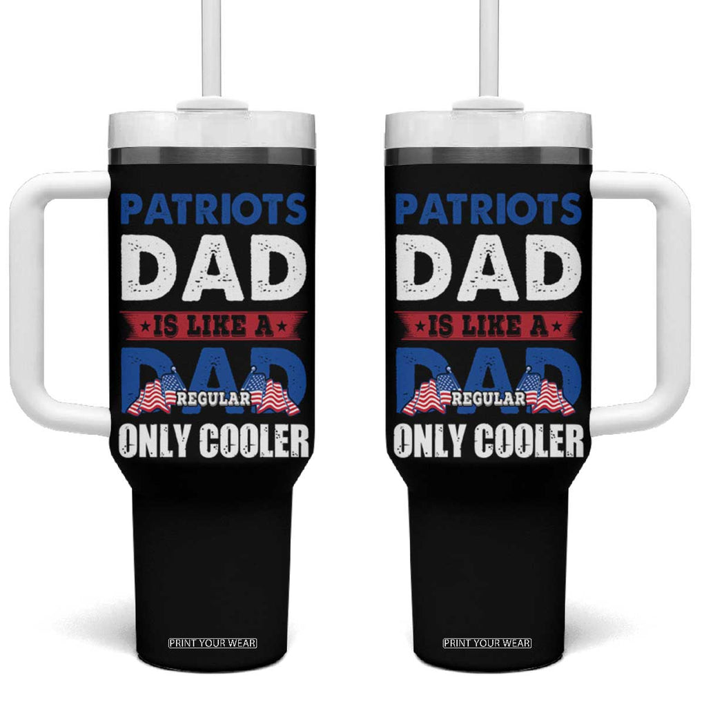 Patriots Dad Tumbler With Handle Like A Regular Dad Only Cooler Patriotic Papa US Flag TB02 One Size: 40 oz Black Print Your Wear