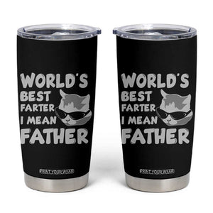 Cat Dad Tumbler Cup World's Best Farter I Mean Father TB02 Black Print Your Wear