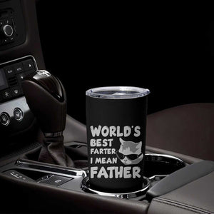 Cat Dad Tumbler Cup World's Best Farter I Mean Father TB02 Print Your Wear