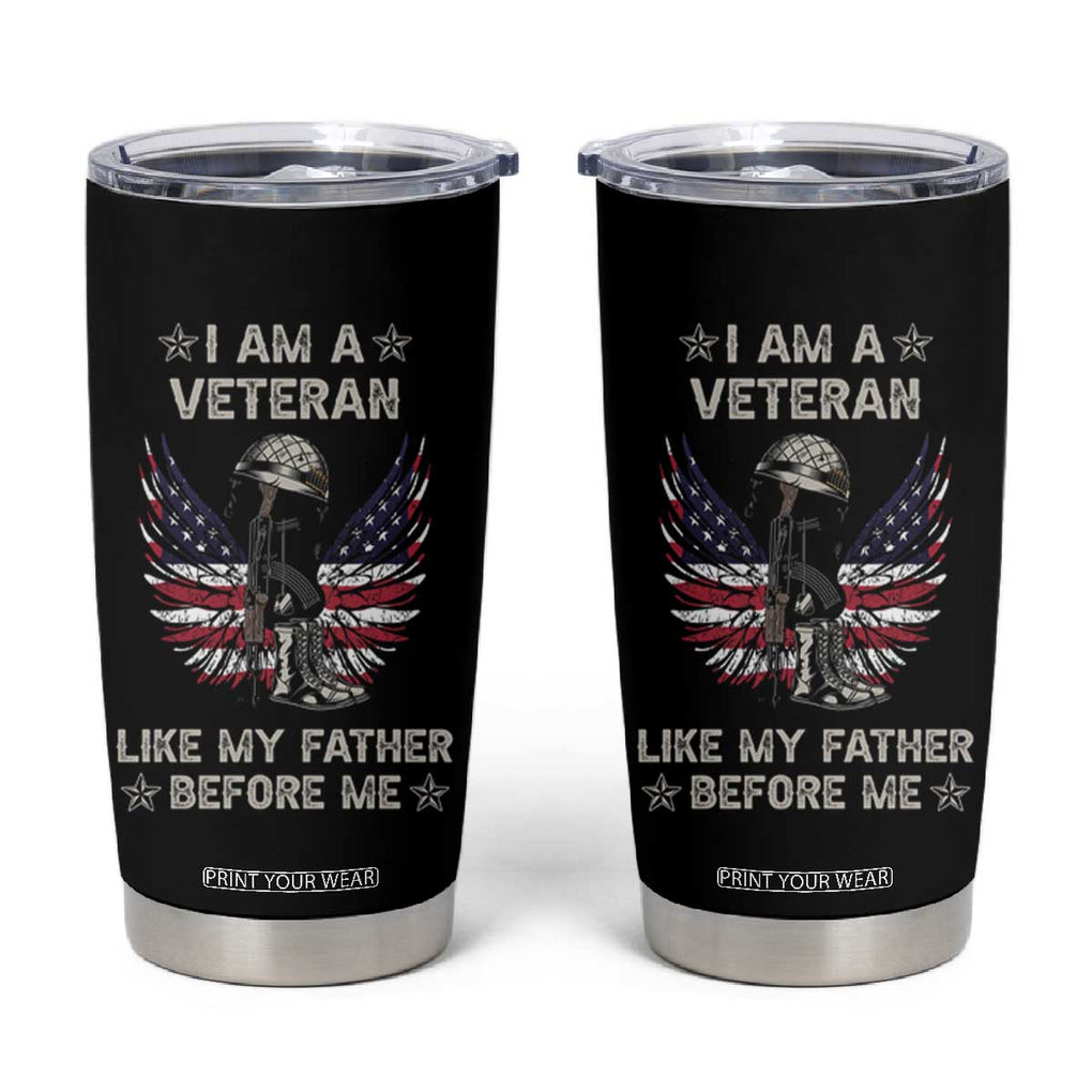 American Veteran Tumbler Cup Like My Father Before Me Us Flag Angel Wings Combat Boots And Dog Tag TB02 Black Print Your Wear