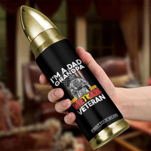 Vietnam Veteran Bullet Tumbler I'm A Dad Grandpa Patriotic Father TB02 Print Your Wear