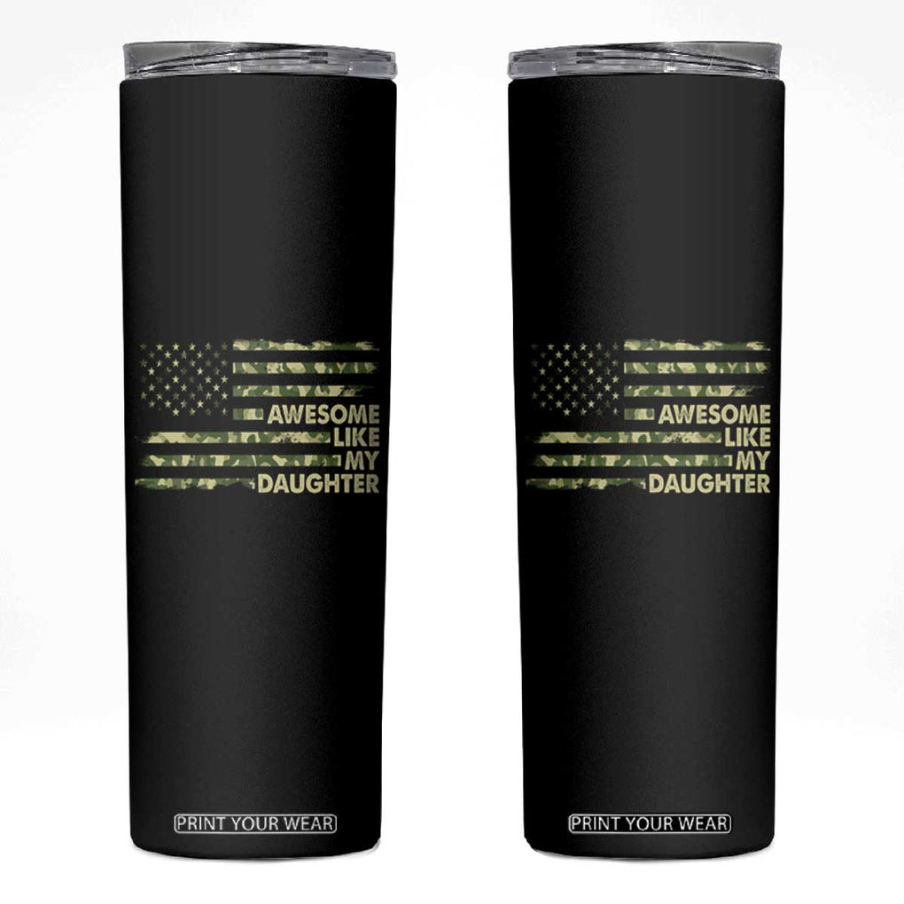 Proud Parents Skinny Tumbler Awesome Like My Daughter Camouflage TB02 Black Print Your Wear