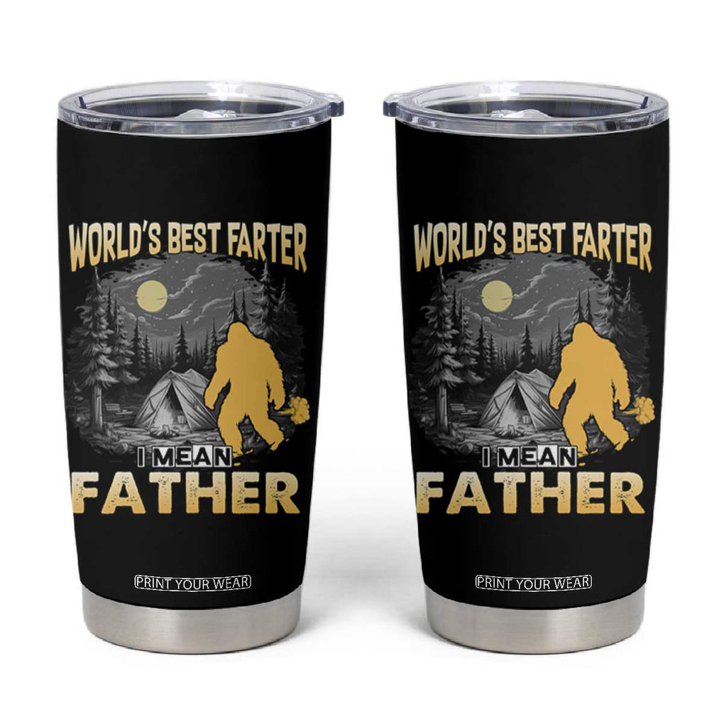 Funny Bigfoot Dad Tumbler Cup World's Best Farter I Mean Father TB02 Black Print Your Wear