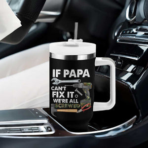 Mr. Fix It Dad Tumbler With Handle If Papa Can't Fix It We're All Screwed TB02 Print Your Wear