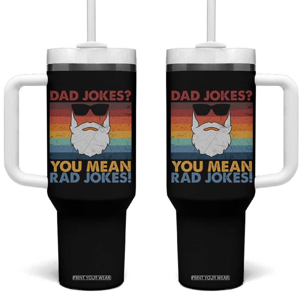 Funny Dad Jokes Tumbler With Handle I Think You Mean Rad Jokes Father's Day Vintage TB02 One Size: 40 oz Black Print Your Wear