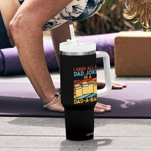 Dad Joke Tumbler With Handle I Keep All My Dad Jokes In A Dad-A-Base Father's Day TB02 Print Your Wear