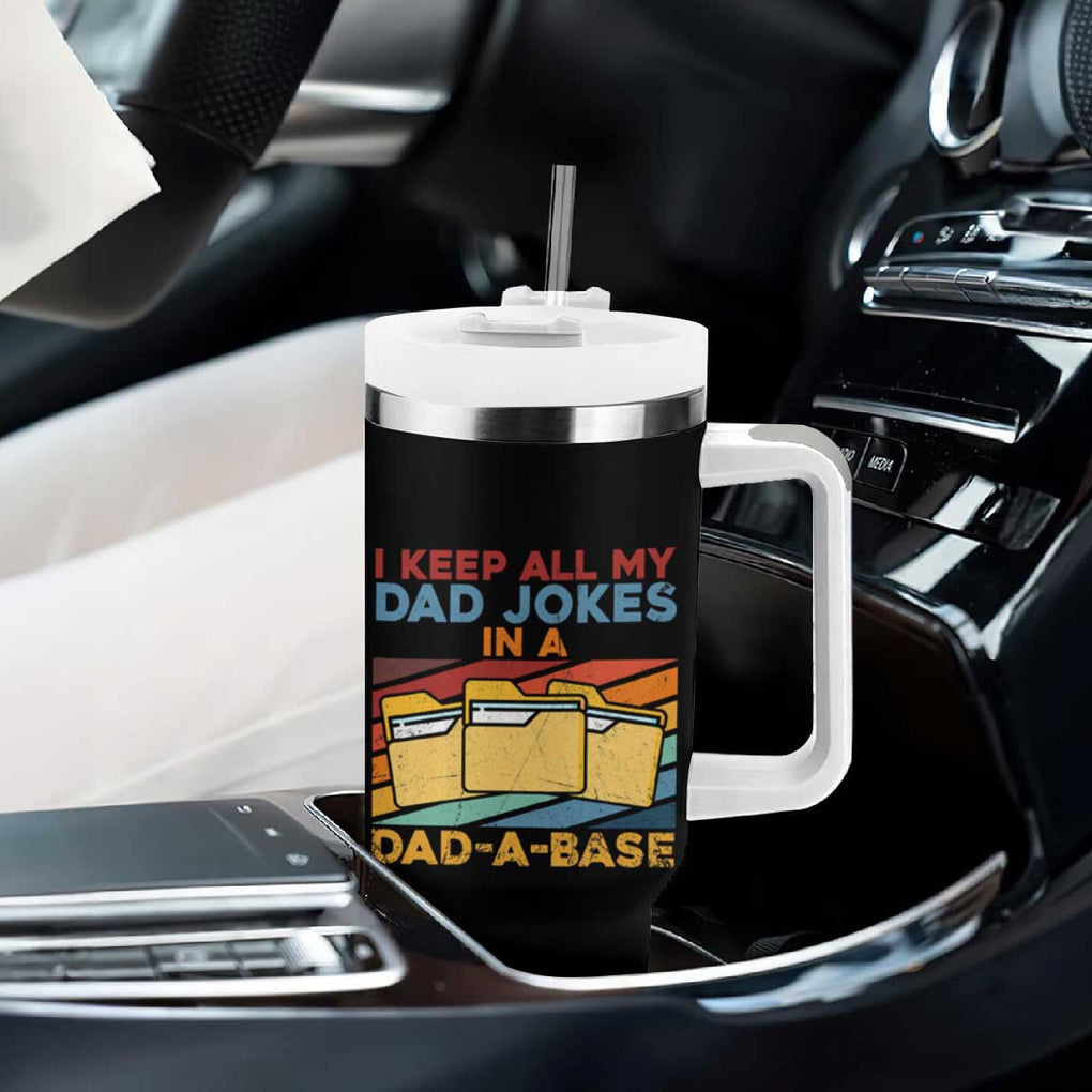 Dad Joke Tumbler With Handle I Keep All My Dad Jokes In A Dad-A-Base Father's Day TB02 Print Your Wear