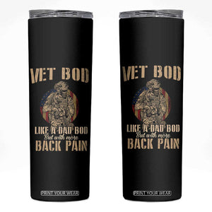 Veteran Dad Skinny Tumbler Vet Bod Like Dad Bod But With More Back Pain TB02 Black Print Your Wear