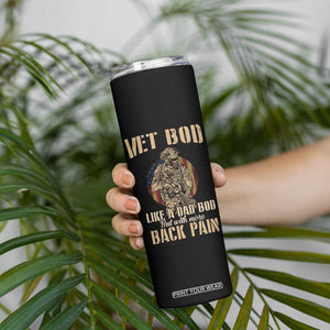 Veteran Dad Skinny Tumbler Vet Bod Like Dad Bod But With More Back Pain TB02 Print Your Wear