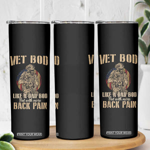 Veteran Dad Skinny Tumbler Vet Bod Like Dad Bod But With More Back Pain TB02 Print Your Wear