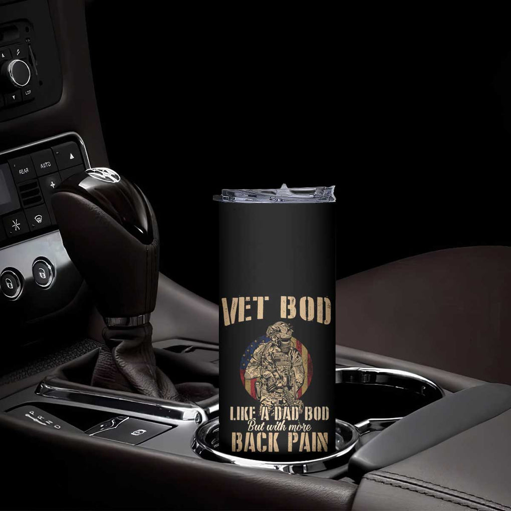 Veteran Dad Skinny Tumbler Vet Bod Like Dad Bod But With More Back Pain TB02 Print Your Wear