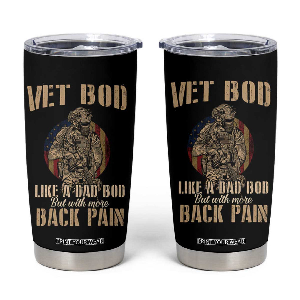 Veteran Dad Tumbler Cup Vet Bod Like Dad Bod But With More Back Pain TB02 Black Print Your Wear