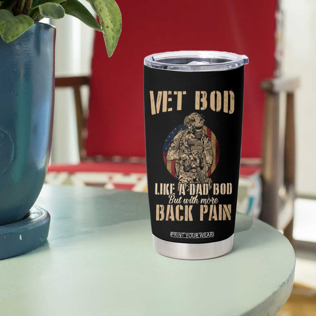 Veteran Dad Tumbler Cup Vet Bod Like Dad Bod But With More Back Pain TB02 Print Your Wear