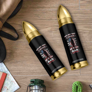 Veteran Dad Bullet Tumbler He Is Not Just A Veteran He Is My Dad My Hero TB02 Print Your Wear