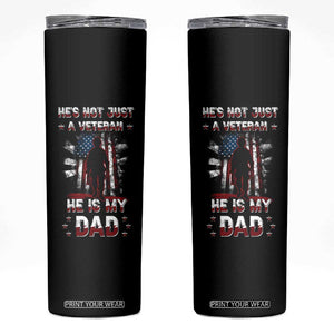 Veteran Dad Skinny Tumbler He Is Not Just A Veteran He Is My Dad My Hero TB02 Black Print Your Wear