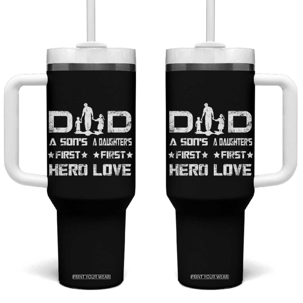 Dad Of Two Tumbler With Handle A Son's First Hero A Daughter's First Love Father's Day TB02 One Size: 40 oz Black Print Your Wear