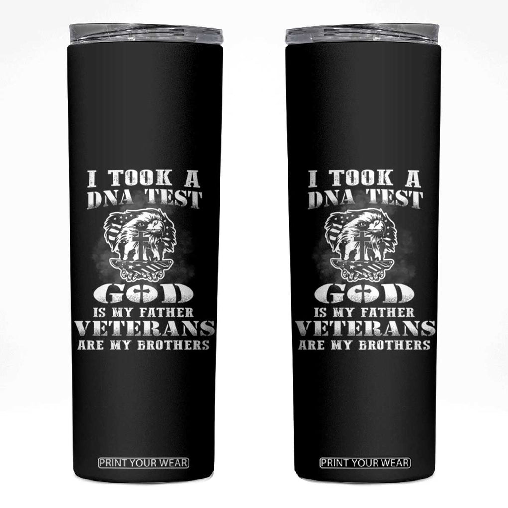 American Veteran Skinny Tumbler I Took A DNA Test God Is My Father Veterans Are My Brothers American Eagle TB02 Black Print Your Wear