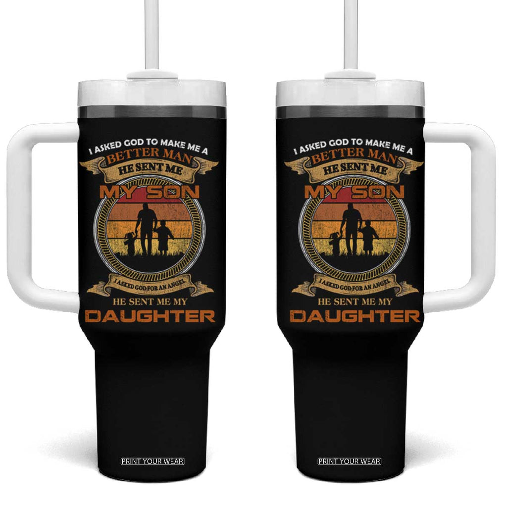 Dad Of Two Tumbler With Handle I Asked God He Sent Me My Son And My Daughter TB02 One Size: 40 oz Black Print Your Wear