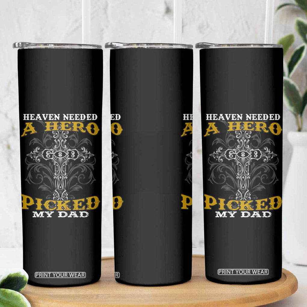 Dad Memorial Skinny Tumbler Heaven Needed A Hero God Picked My Dad TB02 Print Your Wear