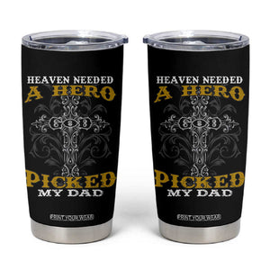 Dad Memorial Tumbler Cup Heaven Needed A Hero God Picked My Dad TB02 Black Print Your Wear