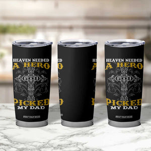 Dad Memorial Tumbler Cup Heaven Needed A Hero God Picked My Dad TB02 Print Your Wear