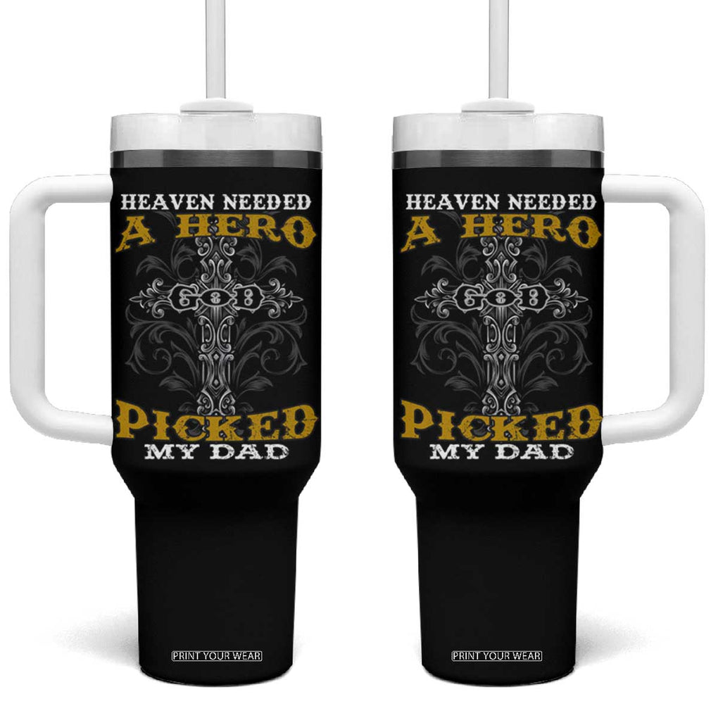 Dad Memorial Tumbler With Handle Heaven Needed A Hero God Picked My Dad TB02 One Size: 40 oz Black Print Your Wear