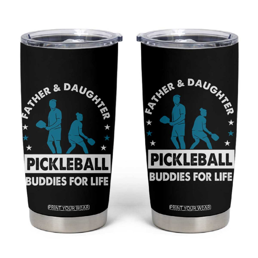 Pickleball Dad Tumbler Cup Father And Daughter Pickleball Buddies For Life TB02 Black Print Your Wear