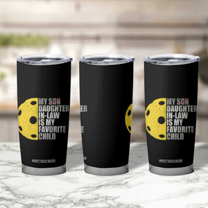 Funny Pickleball Tumbler Cup Not My Son My Daughter In Law Is My Favorite Child TB02 Print Your Wear