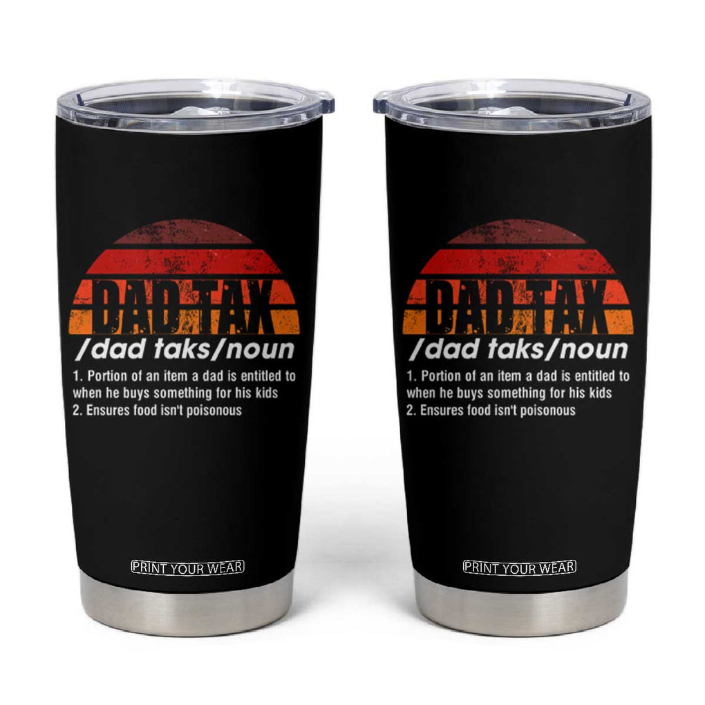 Funny Dad Tax Definition Tumbler Cup Retro Sunset Father's Day TB02 Black Print Your Wear