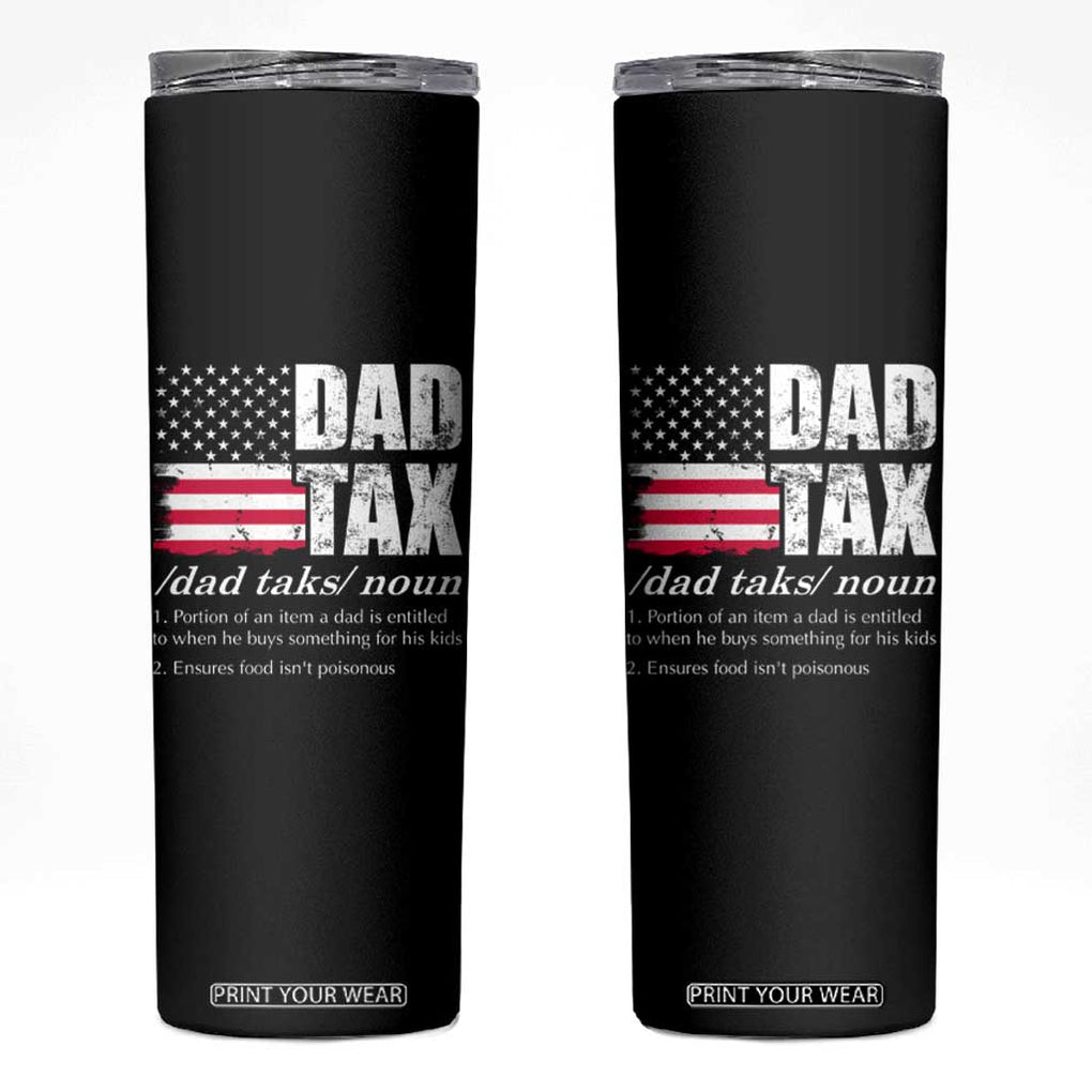 Funny Dad Tax Definition Skinny Tumbler Vintage American Flag Father's Day TB02 Black Print Your Wear