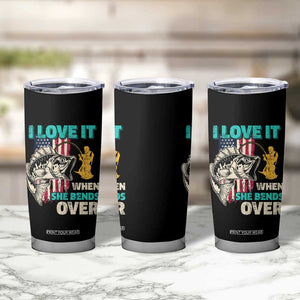 Funny Fishing Tumbler Cup I Love It When She Bends Over Fisherman Fishing Rod TB02 Print Your Wear