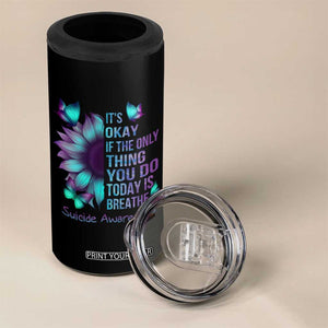 Suicide Prevention Awareness 4 in 1 Can Cooler Tumbler Teal Purple Gradient Sunflower It's Ok If The Only Thing You Do Today Is Breathe TB02 Print Your Wear