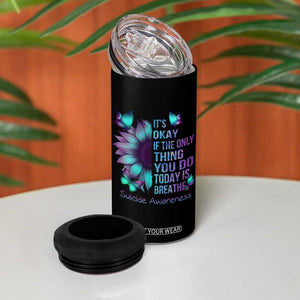 Suicide Prevention Awareness 4 in 1 Can Cooler Tumbler Teal Purple Gradient Sunflower It's Ok If The Only Thing You Do Today Is Breathe TB02 Print Your Wear